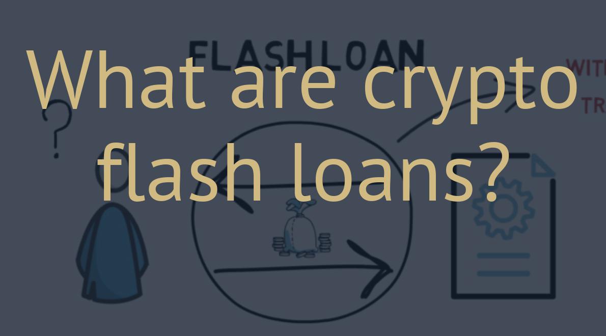 What are crypto flash loans?