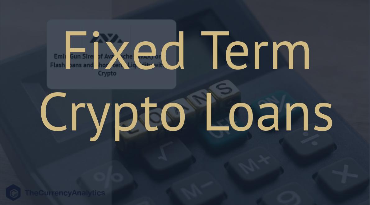 Fixed Term Crypto Loans